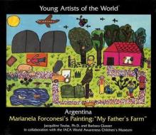 Argentina: Marianela Forconesi's Painting "My Father's Farm" di Jacquiline Touba, Barbara Glasser edito da PowerKids Press