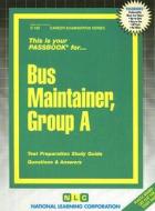 Bus Maintainer, Group A: Test Preparation Study Guide, Questions & Answers di National Learning Corporation edito da National Learning Corp