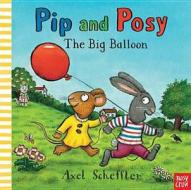 Pip and Posy: The Big Balloon di Nosy Crow edito da Nosy Crow Ltd