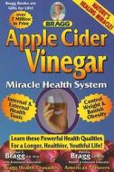 Apple Cider Vinegar: Miracle Health System di Paul C. Bragg edito da BRAGG HEALTH SCIENCE