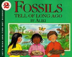 Fossils Tell of Long Ago di Aliki edito da Turtleback Books