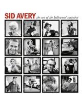 Sid Avery di Ron Avery edito da Reel Art Press
