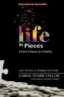 Life in Pieces di Carol Starr Taylor edito da Creative Publishing Group