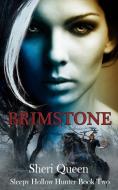 Brimstone: (Sleepy Hollow Hunter Book Two) di Sheri Queen edito da Wilda Press