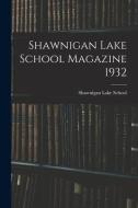 Shawnigan Lake School Magazine 1932 edito da LIGHTNING SOURCE INC