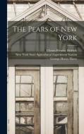 The Pears of New York di Ulysses Prentiss Hedrick, George Henry Howe edito da LEGARE STREET PR