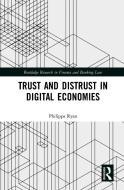 Trust And Distrust In Digital Economies di Philippa Ryan edito da Taylor & Francis Ltd