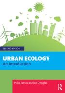 Urban Ecology di Philip James, Ian Douglas edito da Taylor & Francis Ltd