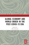 Global Economy And World Order In The Post-COVID-19 Era edito da Taylor & Francis Ltd