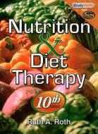 Nutrition & Diet Therapy [With CDROM] di Ruth A. Roth edito da Cengage Learning