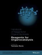 Handbook of Reagents for Organic Synthesis: Reagents for Organocatalysis di Tomislav Rovis edito da WILEY