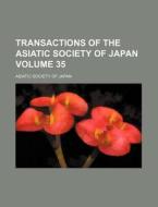 Transactions of the Asiatic Society of Japan Volume 35 di Asiatic Society of Japan edito da Rarebooksclub.com