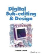 Digital Sub-Editing and Design di Stephen Quinn edito da FOCAL PR
