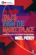Tales from the Marketplace di Nigel F. Piercy edito da Taylor & Francis Ltd