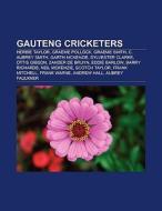 Gauteng cricketers di Books Llc edito da Books LLC, Reference Series