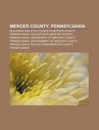 Mercer County, Pennsylvania: Mercer Coun di Books Llc edito da Books LLC, Wiki Series