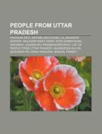 People from Uttar Pradesh di Books Llc edito da Books LLC, Reference Series