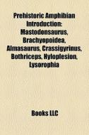 Prehistoric amphibian Introduction di Books Llc edito da Books LLC, Reference Series