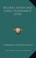 Balder's Death and Loke's Punishment (1918) di Cornelia Steketee Hulst edito da Kessinger Publishing