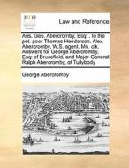 Ans. Geo. Abercromby, Esq di George Abercromby edito da Gale Ecco, Print Editions