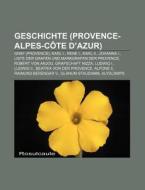 Geschichte (Provence-Alpes-Côte d'Azur) di Quelle Wikipedia edito da Books LLC, Reference Series