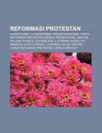 Reformasi Protestan: Anabaptisme, Luther di Sumber Wikipedia edito da Books LLC, Wiki Series