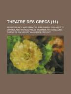 Theatre Des Grecs (11 ) di United States Bureau of the Census, Pierre Brumoy edito da Rarebooksclub.com