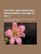 Factory and Industrial Management Volume 57, No. 5 di John Robertson Dunlap edito da Rarebooksclub.com