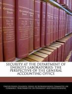 Security At The Department Of Energy\'s Laboratories: The Perspective Of The General Accounting Office edito da Bibliogov