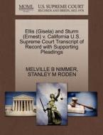 Ellis (gisela) And Sturm (ernest) V. California U.s. Supreme Court Transcript Of Record With Supporting Pleadings di Melville B Nimmer, Stanley M Roden edito da Gale Ecco, U.s. Supreme Court Records