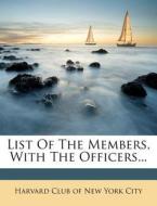 List Of The Members, With The Officers... edito da Nabu Press