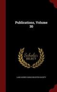 Publications, Volume 30 edito da Andesite Press