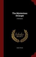 The Mysterious Stranger di Mark Twain edito da Andesite Press