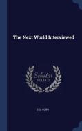 The Next World Interviewed di S. G. Horn edito da CHIZINE PUBN
