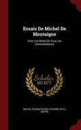 Essais De Michel De Montaigne di Michel Montaigne, Estienne De La Boetie edito da Andesite Press