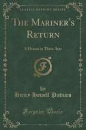 The Mariner's Return di Henry Howell Putnam edito da Forgotten Books