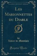 Les Marionnettes Du Diable, Vol. 3 (classic Reprint) di Xavier De Montepin edito da Forgotten Books
