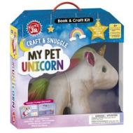 Craft & Snuggle: My Pet Unicorn (Klutz Junior) di Editors of Klutz edito da Scholastic US