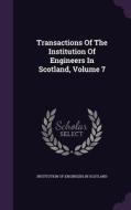 Transactions Of The Institution Of Engineers In Scotland, Volume 7 edito da Palala Press