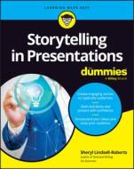 Storytelling for Presentations for Dummies di Sheryl Lindsell-Roberts edito da FOR DUMMIES