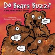 Do Bears Buzz?: A Book about Animal Sounds di Michael Dahl edito da Picture Window Books