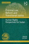 Criminal Law Reform and Transitional Justice di Dr Lutz Oette edito da Taylor & Francis Ltd