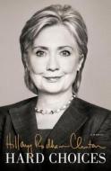 Hard Choices di Hillary Rodham Clinton edito da Thorndike Press