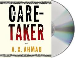 The Caretaker di A. X. Ahmad edito da MacMillan Audio