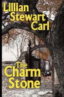 The Charm Stone di Lillian Stewart Carl edito da Wildside Press
