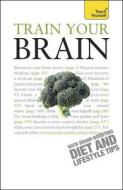 Train Your Brain: Teach Yourself di Simon Wootton, Terry Horne edito da Hodder & Stoughton General Division