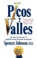 Picos y Valles (Peaks and Valleys; Spanish Edition di Spencer Johnson edito da Atria Books