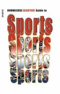 Knowledge Blaster! Guide to Sports di Yucca Road Productions edito da Createspace