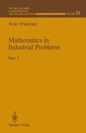 Mathematics in Industrial Problems di Avner Friedman edito da Springer New York