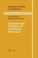Exponential Families of Stochastic Processes di Uwe Küchler, Michael Sorensen edito da Springer New York